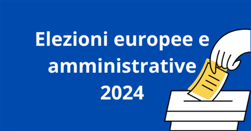 Elezioni Europee, Regionali e Comunali dell'8 e 9 giugno 2024.Convocazione Comizi Elettorale